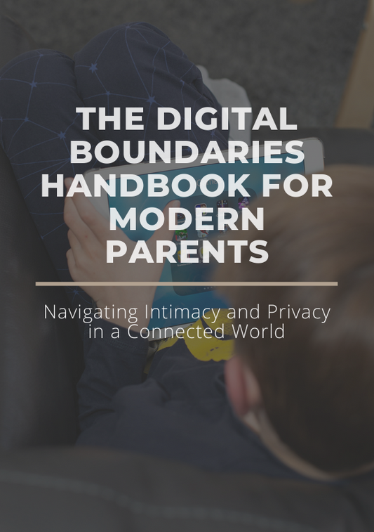 The Digital Boundaries Handbook for Modern Parents